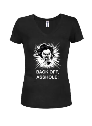 BACK OFF, ASSHOLE! Juniors V Neck T-Shirt