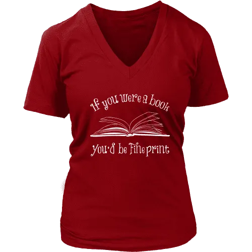 If You Were a Book You Would Be Fine Print V-neck