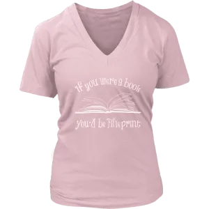 If You Were a Book You Would Be Fine Print V-neck